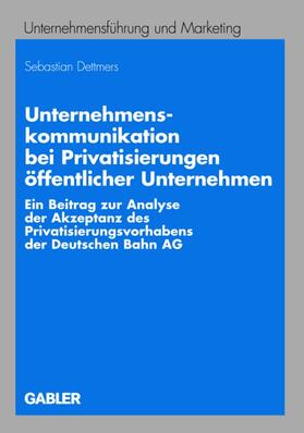 Dettmers |  Dettmers, S: Unternehmenskommunikation bei Privatisierungen | Buch |  Sack Fachmedien