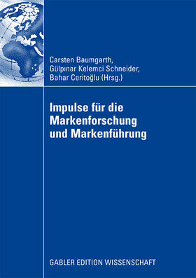 Baumgarth / Ceritoglu / Kelemci Schneider |  Impulse für die Markenforschung und Markenführung | Buch |  Sack Fachmedien