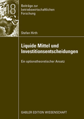Hirth |  Liquide Mittel und Investitionsentscheidungen | Buch |  Sack Fachmedien