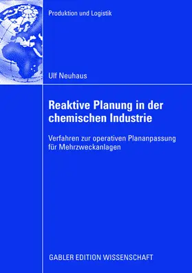 Neuhaus |  Reaktive Planung in der chemischen Industrie | Buch |  Sack Fachmedien