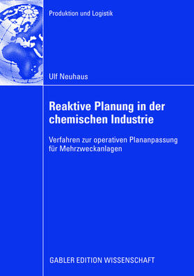 Neuhaus | Neuhaus, U: Reaktive Planung in der chemischen Industrie | Buch | 978-3-8349-1068-4 | sack.de