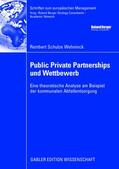 Schulze Wehninck |  Schulze Wehninck, R: Public Private Partnerships und Wettbew | Buch |  Sack Fachmedien