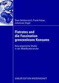 Heidenreich / Vogel / Huber |  Flatrates und die Faszination grenzenlosen Konsums | Buch |  Sack Fachmedien