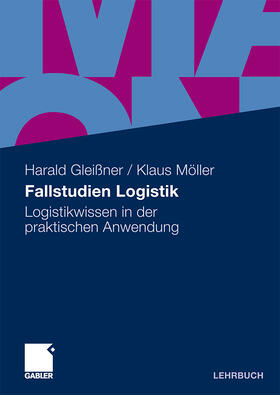 Gleissner / Gleißner / Möller |  Fallstudien Logistik | Buch |  Sack Fachmedien