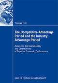 Fritz |  Fritz, T: Competitive Advantage Period and the Industry Adva | Buch |  Sack Fachmedien