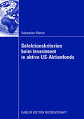Weber |  Selektionskriterien beim Investment in aktive US-Aktienfonds | Buch |  Sack Fachmedien