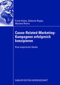 Huber / Regier / Rinino |  Huber, F: Cause-Related-Marketing-Kampagnen erfolgreich konz | Buch |  Sack Fachmedien