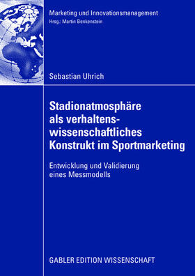 Uhrich |  Uhrich, S: Stadionatmosphäre als verhaltenswissenschaftliche | Buch |  Sack Fachmedien