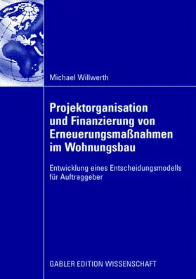 Willwerth |  Projektorganisation und Finanzierung von Erneuerungsmaßnahmen im Wohnungsbau | Buch |  Sack Fachmedien