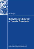 Ettinger |  Highly Effective Behavior of Financial Consultants | Buch |  Sack Fachmedien