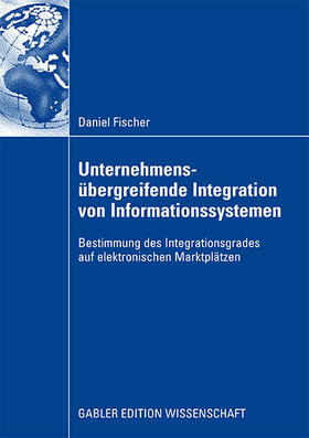 Fischer |  Fischer, D: Unternehmensübergreifende Integration von Inform | Buch |  Sack Fachmedien