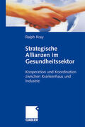 Kray |  Strategische Allianzen im Gesundheitssektor | Buch |  Sack Fachmedien