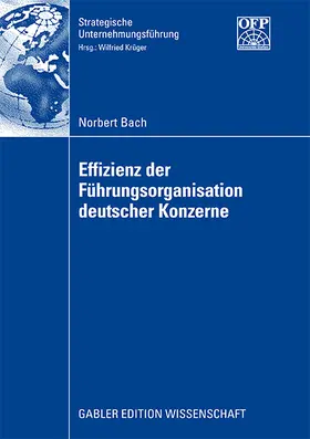 Bach |  Effizienz der Führungsorganisation deutscher Konzerne | Buch |  Sack Fachmedien