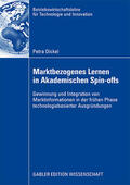 Dickel |  Dickel, P: Marktbezogenes Lernen in akademischen Spin-Offs | Buch |  Sack Fachmedien