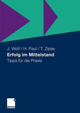 Wolf / Paul / Zipse | Erfolg im Mittelstand | Buch | 978-3-8349-1352-4 | www.sack.de