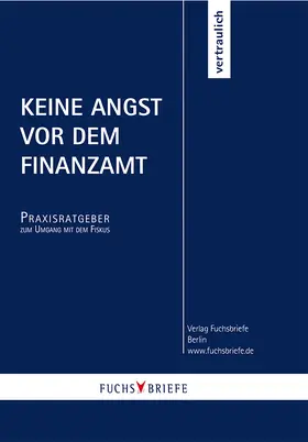  Keine Angst vor dem Finanzamt | Buch |  Sack Fachmedien