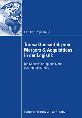 Kaup |  Transaktionserfolg von Mergers & Acquisitions in der Logistik | Buch |  Sack Fachmedien