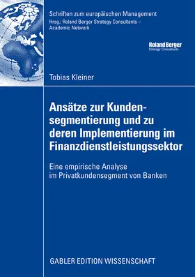Kleiner |  Ansätze zur Kundensegmentierung und zu deren Implementierung im Finanzdienstleistungssektor | Buch |  Sack Fachmedien