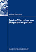 Schertzinger |  Creating Value in Insurance Mergers and Acquisitions | Buch |  Sack Fachmedien