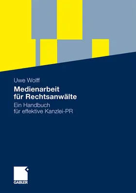 Wolff |  Medienarbeit für Rechtsanwälte | Buch |  Sack Fachmedien