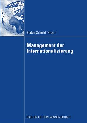 Schmid | Management der Internationalisierung | Buch | 978-3-8349-1467-5 | sack.de