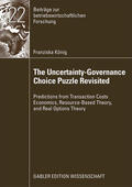 König |  König, F: Uncertainty-Governance Choice Puzzle Revisited | Buch |  Sack Fachmedien