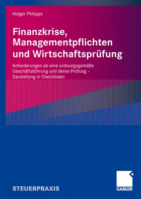 Philipps | Finanzkrise, Managementpflichten und Wirtschaftsprüfung | Buch | 978-3-8349-1538-2 | sack.de