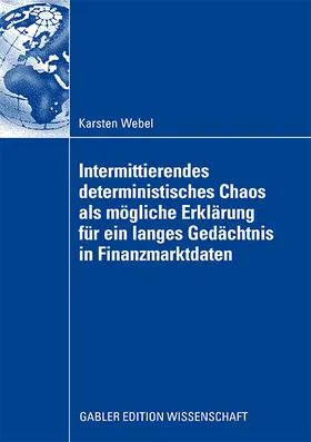 Webel |  Intermittierendes deterministisches Chaos als mögliche Erklärung für ein langes Gedächtnis in Finanzmarktdaten | Buch |  Sack Fachmedien