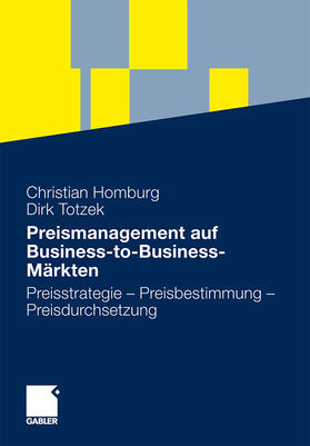 Homburg / Totzek | Preismanagement auf Business-to-Business-Märkten | Buch | 978-3-8349-1559-7 | sack.de