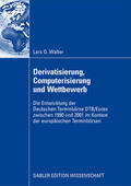 Walter |  Derivatisierung, Computerisierung und Wettbewerb | Buch |  Sack Fachmedien