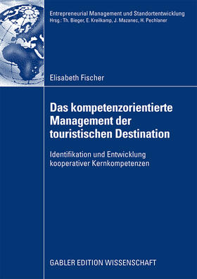 Fischer | Fischer, E: Das kompetenzorientierte Management der touristi | Buch | 978-3-8349-1605-1 | sack.de