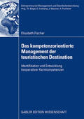 Fischer |  Fischer, E: Das kompetenzorientierte Management der touristi | Buch |  Sack Fachmedien