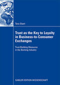 Ebert |  Trust as the Key to Loyalty in Business-to-Consumer Exchanges | Buch |  Sack Fachmedien