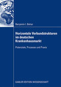 Behar |  Behar, B: Horizontale Verbundstrukturen im deutschen Kranken | Buch |  Sack Fachmedien