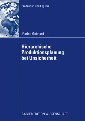 Gebhard |  Hierarchische Produktionsplanung bei Unsicherheit | Buch |  Sack Fachmedien