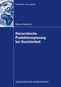 Gebhard |  Gebhard, M: Hierarchische Produktionsplanung bei Unsicherhei | Buch |  Sack Fachmedien