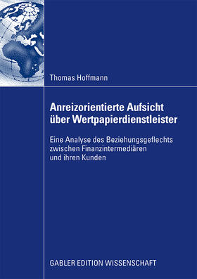 Hoffmann |  Anreizorientierte Aufsicht über Wertpapierdienstleister | Buch |  Sack Fachmedien