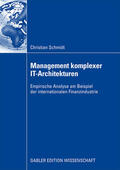 Schmidt |  Schmidt, C: Management komplexer IT-Architekturen | Buch |  Sack Fachmedien