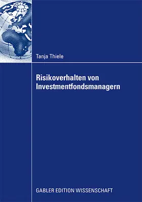 Thiele |  Risikoverhalten von Investmentfondsmanagern | Buch |  Sack Fachmedien