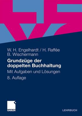 Engelhardt / Raffée / Wischermann | Grundzüge der doppelten Buchhaltung | Buch | 978-3-8349-1760-7 | sack.de