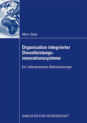 Opitz | Opitz, M: Organisation integrierter Dienstleistungsinnovatio | Buch | 978-3-8349-1777-5 | sack.de