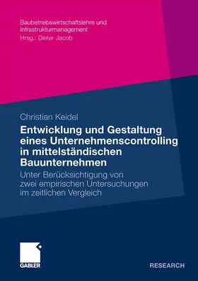 Keidel |  Entwicklung und Gestaltung eines Unternehmenscontrolling in mittelständischen Bauunternehmen | Buch |  Sack Fachmedien