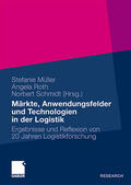 Müller / Roth / Schmidt |  Märkte, Anwendungsfelder und Technologien in der Logistik | Buch |  Sack Fachmedien