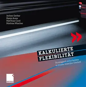Gerber / Arms / Cord |  Kalkulierte Flexibilität | Buch |  Sack Fachmedien
