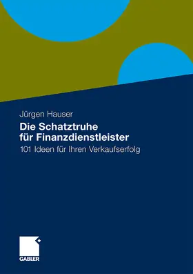 Hauser |  Die Schatztruhe für Finanzdienstleister | Buch |  Sack Fachmedien