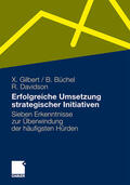Gilbert / Büchel / Davidson |  Gilbert, X: Erfolgreiche Umsetzung strategischer Initiativen | Buch |  Sack Fachmedien
