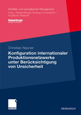 Neuner |  Konfiguration internationaler Produktionsnetzwerke unter Berücksichtigung von Unsicherheit | Buch |  Sack Fachmedien