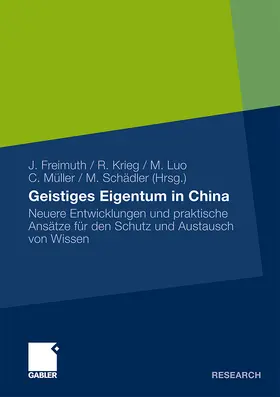 Freimuth / Krieg / Schädler |  Geistiges Eigentum in China | Buch |  Sack Fachmedien