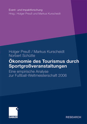 Preuß / Kurscheidt / Schütte | Preuß, H: Ökonomie des Tourismus durch Sportgroßveranstaltun | Buch | 978-3-8349-1955-7 | sack.de