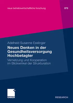 Esslinger |  Neues Denken in der Gesundheitsversorgung Hochbetagter | Buch |  Sack Fachmedien